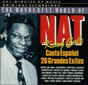 NAT KING COLE - THE WONDERFUL WORLD OF NAT KING COLE CANTA ESPANOL 26 GRANDES EXITOS
