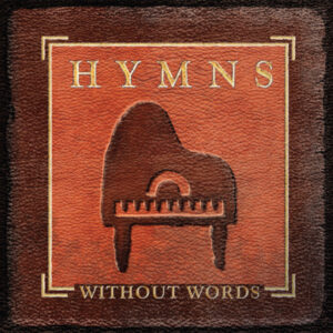 JON SCHMIDT - HYMNS WITHOUT WORDS