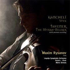 KANCHELI - TAVENER - MAXIM RYSANOV - STYX - THE MYRRH-BEARER