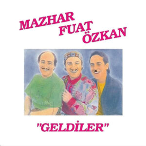 MAZHAR FUAT ÖZKAN (MFÖ) - GELDİLER - Görsel 1