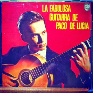 PACO DE LUCIA - LA FABULOSA GUITARRA DE PACO DE LUCIA