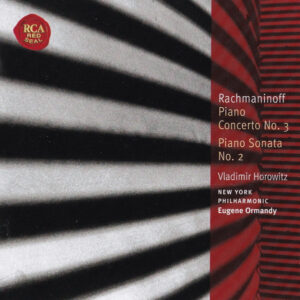 RACHMANINOV - HOROWITZ - EUGENE ORMANDY - PIANO CONCERTO NO. 3 - PIANO SONATA NO. 2