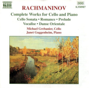 RACHMANINOV - MICHAEL GREBANIER - JANET GUGGENHEIM - COMPLETE WORKS FOR CELLO AND PIANO