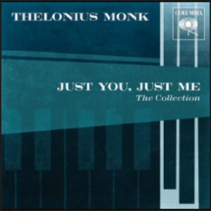 THELONIOUS MONK - JUST YOU JUST ME