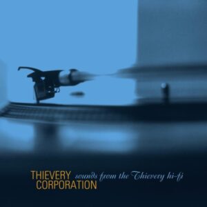 THIEVERY CORPORATION - SOUNDS FROM THE THIEVERY HI-FI - Görsel 1