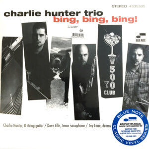 CHARLIE HUNTER TRIO - BING BING BING