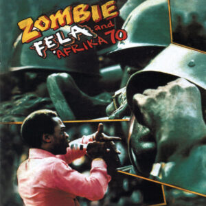 FELA AND AFRIKA 70 - ZOMBIE