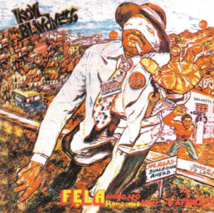 FELA ANIKULAPO KUTI & THE AFRICA 70 - IKOYI BLINDNESS.KALAKUTA SHOW