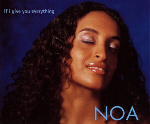 NOA - IF I GIVE YOU EVERYTHING (SINGLE)