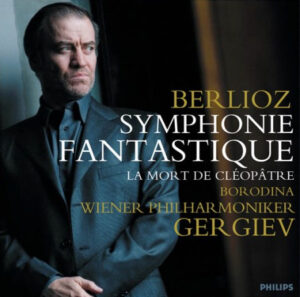 BERLIOZ - GERGIEV - SYMPHONIE FANTASTIQUE
