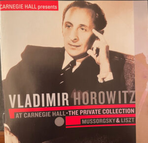 HOROWITZ - MUSSORGSKY - LISZT - AT CARNEGIE HALL.THE PRIVATE COLLECTION