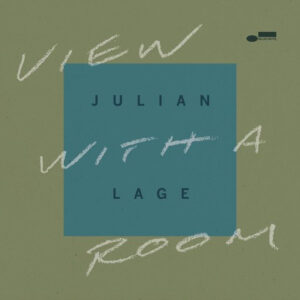 JULIAN LAGE - VIEW WITH A ROOM