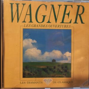 RICHARD WAGNER - LES GRANDES OUVERTURES