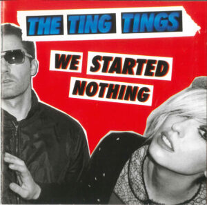 TING TINGS - WE STARTED NOTHING
