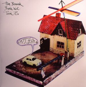 HAN BENNINK - BRODIE WEST - TERRIE EX - LET'S GO