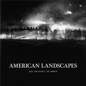 JOZEF VAN WISSEM - JIM JARMUSCH - AMERICAN LANDSCAPES