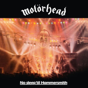 MOTORHEAD - NO SLEEP 'TIL HAMMERSMITH
