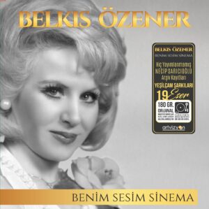 BELKIS ÖZENER - BENİM SESİM SİNEMA
