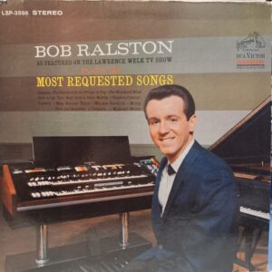 BOB RALSTON - PLAYS HIS MOST REQUESTED SONGS
