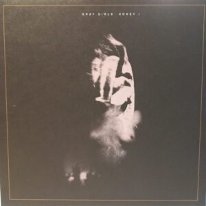 GRAY GIRLS - HONEY I
