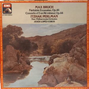 ITZHAK PERLMAN - BRUCH - JESUS LOPEZ-COBOS - FANTAISIE ECOSSAISE - CONCERTO NO. 2
