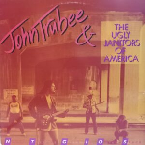JOHN TRUBEE & THE UGLY JANITORS OF AMERICA - NAKED TEENAGE GIRLS IN OUTER SPACE
