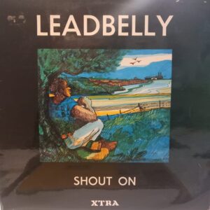 LEADBELLY - SHOUT ON
