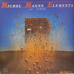 MICHEL MAGNE - ELEMENTS LA TERRE
