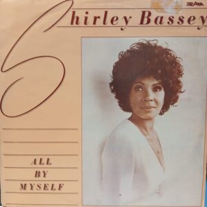 SHIRLEY BASSEY - ALL BY MYSELF