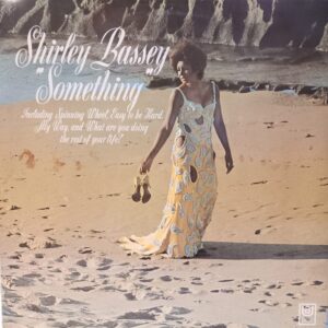 SHIRLEY BASSEY - SOMETHING