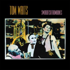 TOM WAITS - SWORDFISHTROMBONES - Görsel 1