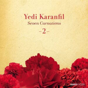 YEDİ KARANFİL - SEVEN CARNATIONS 2