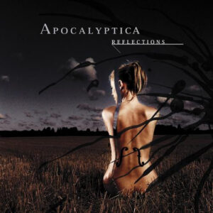 APOCALYPTICA - REFLECTIONS