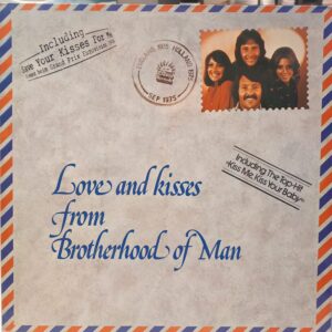 BROTHERHOOD OF MAN - LOVE AND KISSES FROM