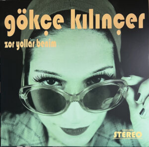 GÖKÇE KILINÇER - ZOR YOLLAR BENİM