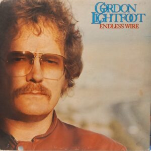 GORDON LIGHTFOOT - ENDLESS WIRE