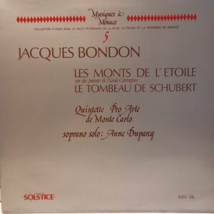 JACQUES BONDON - ANNE DUPARCQ - LES MONTS DE L'ETOILE - LE TOMBEAUE DE SCHUBERT
