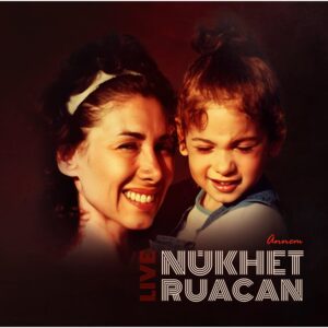 NÜKHET RUACAN - ANNEM - LIVE
