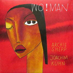 ARCHIE SHEPP - JOACHIM KUHN - WO!MAN