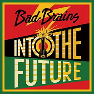 BAD BRAINS - INTO THE FUTURE (RENKLİ PLAK) - Görsel 1