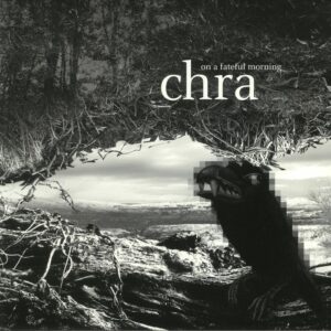 CHRA - ON A FATEFUL MORNING