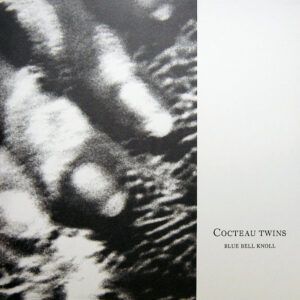 COCTEAU TWINS - BLUE BELL KNOLL - Görsel 1