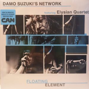 DAMO SUZUKI'S NETWORK FEAT. ELYSIAN QUARTET (CAN) - FLOATING ELEMENT