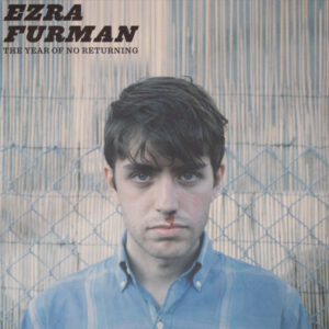 EZRA FURMAN - THE YEAR OF NO RETURNING