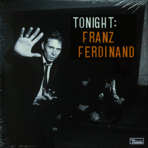 FRANZ FERDINAND - TONIGHT: FRANZ FERDINAND
