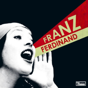 FRANZ FERDINAND - YOU COULD HAVE IT SO MUCH BETTER - Görsel 1