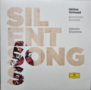 HELENE GRIMAUD - KONSTANTIN KRIMMEL - VALENTIN SILVESTROV - SILENT SONGS