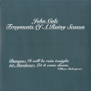 JOHN CALE - FRAGMENTS OF A RAINY SEASON
