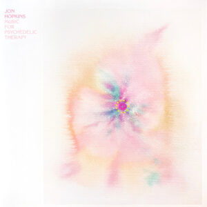 JON HOPKINS - MUSIC FOR PSYCHEDELIC THERAPY (RENKLİ PLAK)