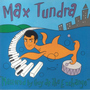MAX TUNDRA - MASTERED BY GUY AT THE EXCHANGE (RENKLİ PLAK)